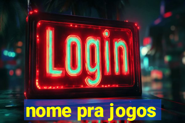 nome pra jogos